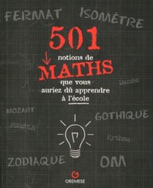 501 notions de maths que vous auriez du apprendre à l'ecole