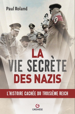 Librairie Eyrolles - Paris 5e Disponible en magasin La vie secrète des nazis